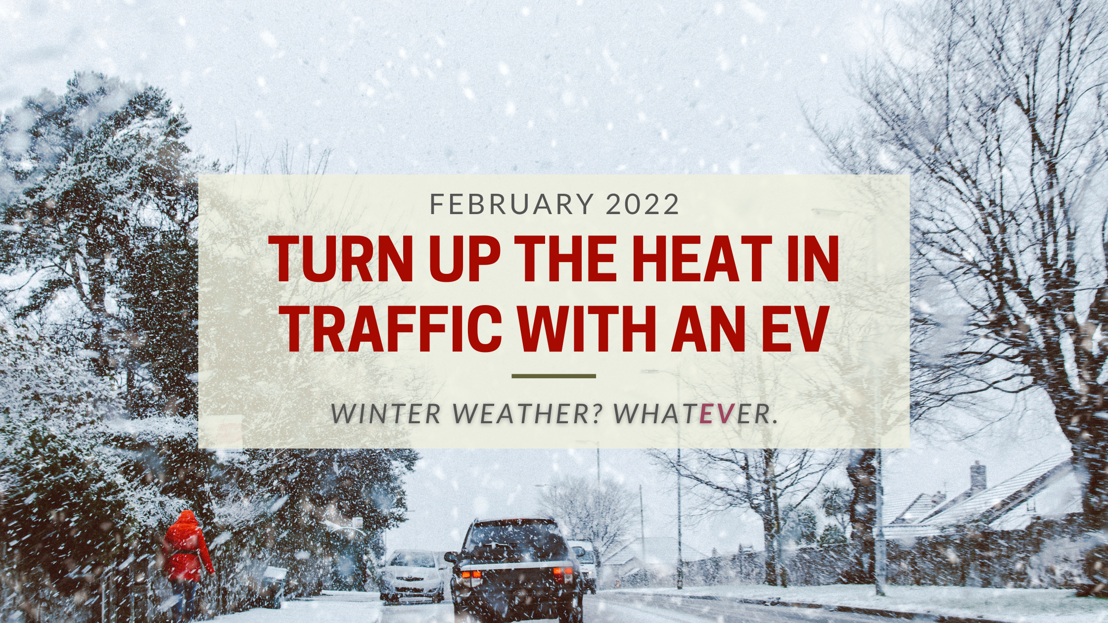 Turn up the Heat in Traffic with an EV